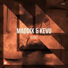 Maddix & KEVU - BANG (Bertuss FLP Remake)