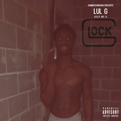 Lul G - Keep Me a Glock