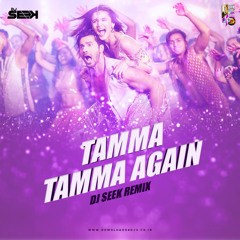 Badrinath Ki Dulhania - Tamma Tamma Again - Remix - DJ Seek