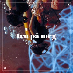Støv - Tru På Meg