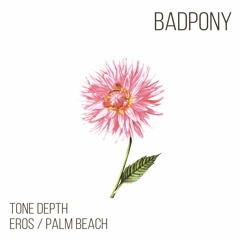 PREMIERE: Tone Depth - Eros (Original Mix)[Bad Pony]