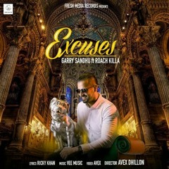 Excuses Garry Sandhu Feat.Roach Killa Latest Song Kainthi