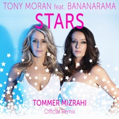Tony Moran feat. Bananarama - STARS (Tommer Mizrahi Official Remix)