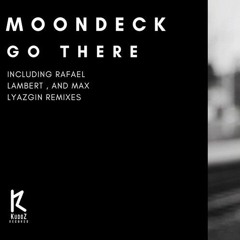 MoonDeck - Go There (Rafael Lambert Remix)