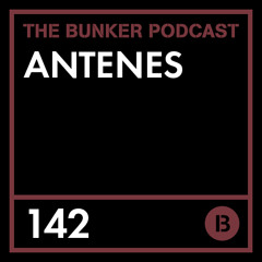 The Bunker Podcast 142: Antenes