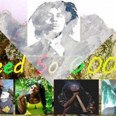 Mento Ft Jah 9,Hempress Sativa, Bob Marley and Heavy Reyn-Kush So Good