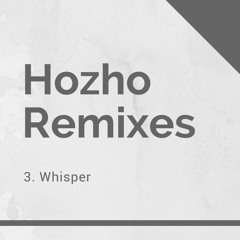 Whisper (Hozho Remix)