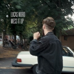 Lucas Nord - Mess It Up