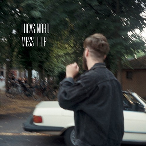 Lucas Nord - Mess It Up