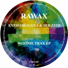 RAWAX - S07 - Enzo Siragusa & Seb Zito - Woonie Trax EP