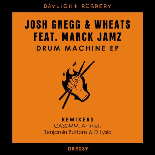 Josh Gregg, Wheats, Marck Jamz - Drum Machine (Benjamin Buttons & D Lysio Remix)[DRR039]