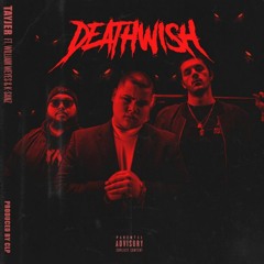 Deathwish (Ft. Wiliiam Weyes & K Sanz)