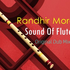 Randhir More - Sound Of Flute - ( Original Mix)