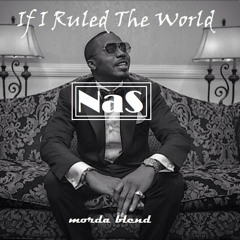 Nas - If I Ruled The World (CzlowiekMorda_BL£ND)