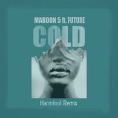 Maroon 5 - Cold ft. Future (Harmfool Remix)