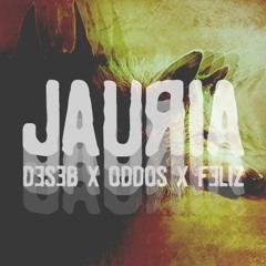 JAURIA Ft Oddos & Feliz (Prod.Feliz)