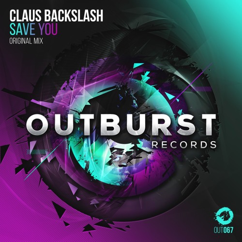 Claus Backslash - Save You (Original Mix) [Outburst Records]