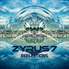 Zyrus 7 - Reflections (Original Mix)