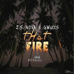 J.S. Nova -That Fire- ft. Gwatts (SFR)