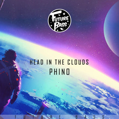 Phino - Head In The Clouds [Future Bass Release]