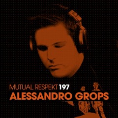 Mutual Respekt 197 with Alessandro Grops