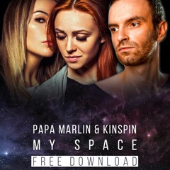Papa Marlin & Kinspin - My Space (Original Mix) FREE DOWNLOAD
