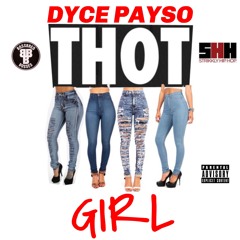 DYCE PAYSO - THOT GIRL
