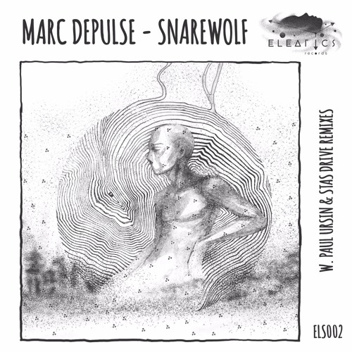 Marc DePulse - Snarewolf (Paul Ursin Remix) [Eleatics Records]