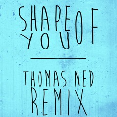 Ed Sheeran - Shape Of You (Thomas NED Remix)"Free Download - Click ...More"