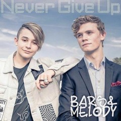 Bars And Melody - Never Give Up (Official Audio)