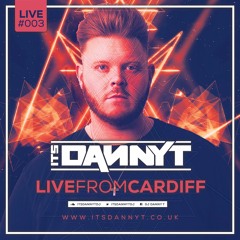 'LIVE' From CARDIFF - Twitter @ItsDannyTDJ - Snapchat 'DannyTSound'