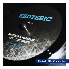 Esoteric Music Mix # 5 - Nucleus