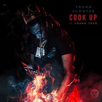 Young Scooter - Cook Up (Ft. Young Thug)