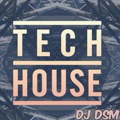 Tech House 2017 Mix By Dj Dsm