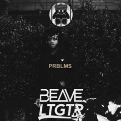6LACK - PRBLMS (Beave & LTGTR Remix)