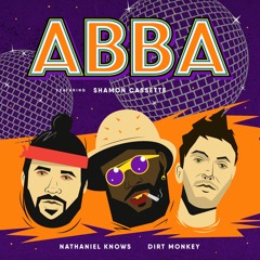 Nathaniel Knows & Dirt Monkey - ABBA Feat Shamon Cassette ( Free Download )