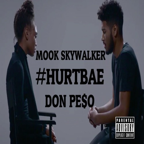 Mook SkyWalker X Don Pe$o - Hurt Bae