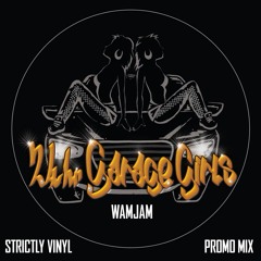Wamjam - 24hr Garage Girls - Strictly Wax Selectah