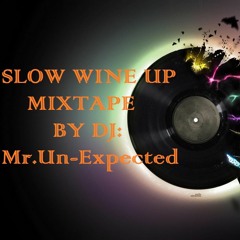 SLOW Wine UP BY Mr.Un - Expected.WAV