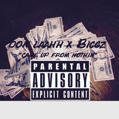Came Up From Nothin ft. Biggz(Prod. XaviorJordan)