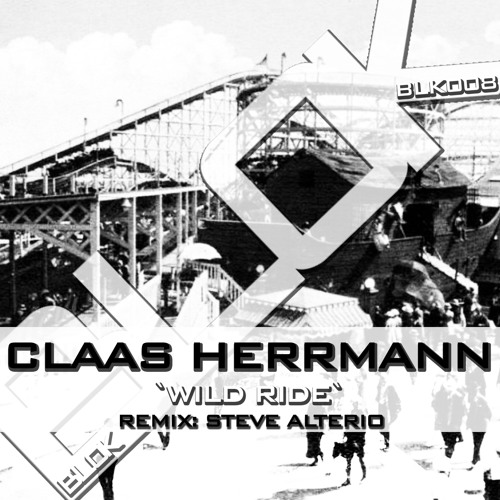 BLK008 : Claas Herrmann - Wild Ride (Steve Alterio Remix)