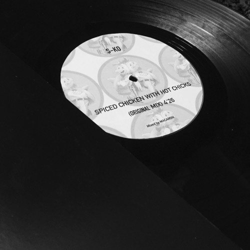 Spiced Chicken With Hot Chicks (Original Mix)