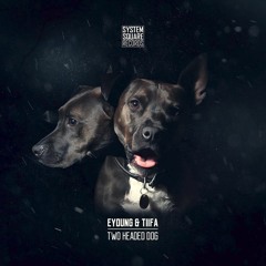 Eyoung & Tiifa - Two Headed Dog (SYSQ013)
