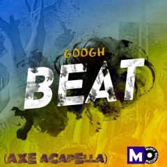 Googh - Beat (AXÉ ACAPELLA)