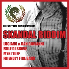 Skandal Riddim feat, Luciano & Dan Giovanni, Exile Di Brave, Myki Tuff