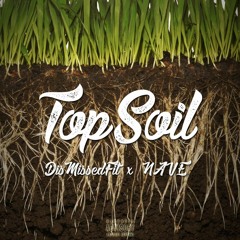 Top Soil ft. NAVEISDEAD (prod. deca)