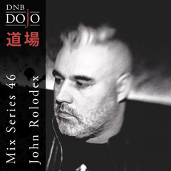 DNB Dojo Mix Series 46: John Rolodex