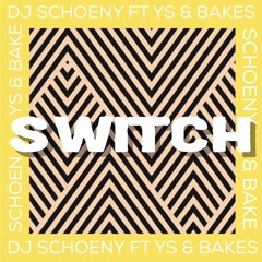 Switch ft YS & Bakes