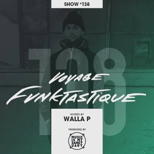 VOYAGE FUNKTASTIQUE Show #138 With Guest Simon P (Tracklist via Music Is My Sanctuary)