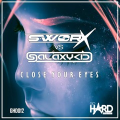 S-Worx vs GalaxyKid - Close Your Eyes